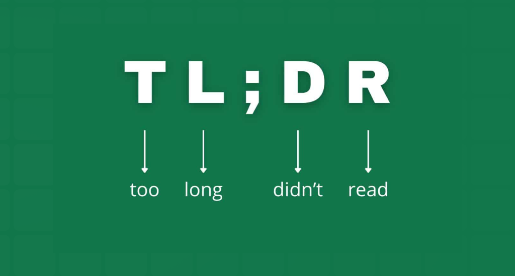 The letters TL;DR on a green background with arrows pointing down to spell out too long didn't read.